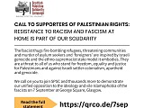 Call to supporters of Palestinian rights resistance to racism and fascism at home is part of our solidarity